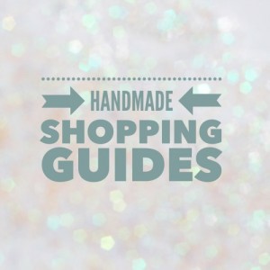 Handmade Shopping Guides