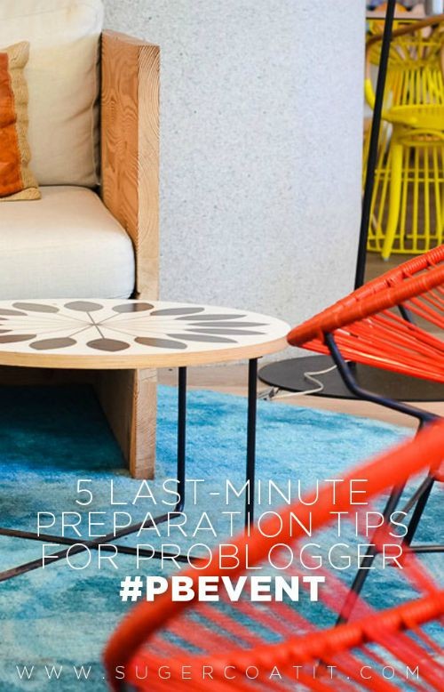 5 last-minute ProBlogger Conference Prep Tips